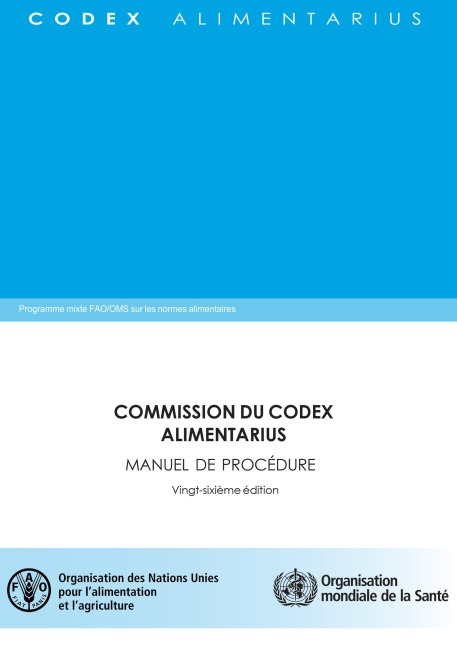Commission du Codex Alimentarius - Manuel de Procédure Vingt-sixième edition - Organisation des Nations Unies pour l'alimentation et L'Agricul