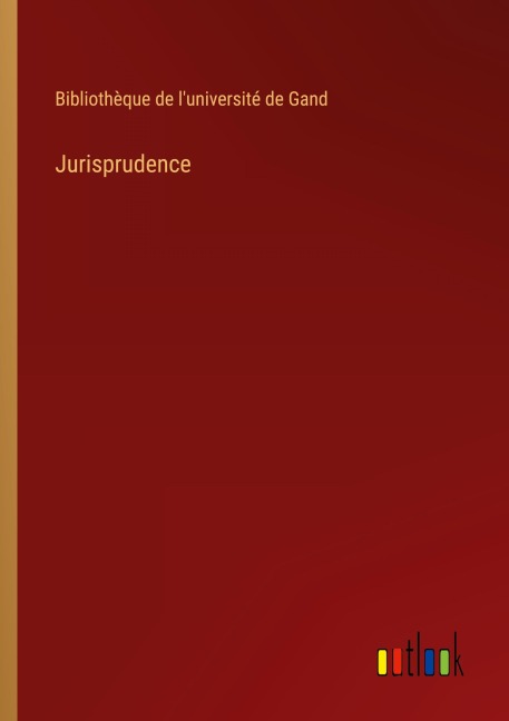 Jurisprudence - Bibliothèque de l'université de Gand