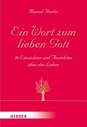 Cover-Bild zum Titel 'Ein Wort zum lieben Gott' von 'Manuel Herder'