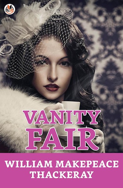 Vanity Fair - William Makepeace Thackeray