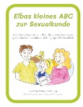Cover-Bild zum Titel 'Elbas kleines ABC zur Sexualkunde.' von 'Frida Nøddebo Nyrup'