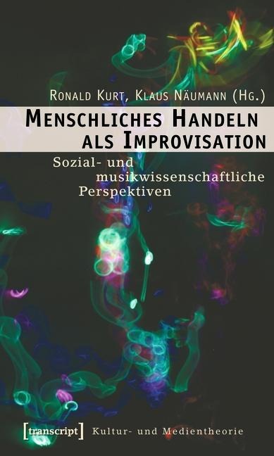Menschliches Handeln als Improvisation - 