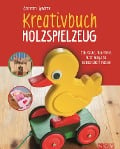Cover-Bild zum Titel 'Kreativbuch Holzspielzeug' von 'Carsten Andres'