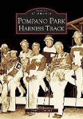 Pompano Park Harness Track - Frank J. Cavaioli