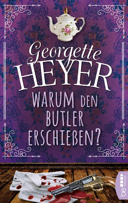 Warum den Butler erschießen? - Georgette Heyer