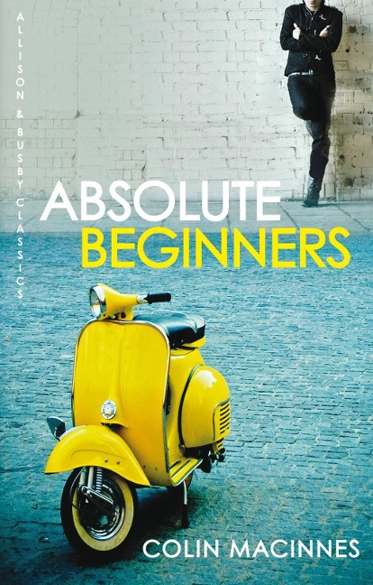 Absolute Beginners - Colin Macinnes