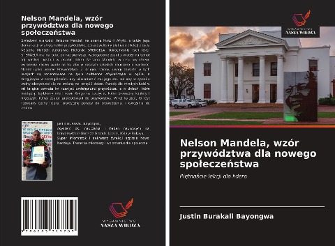 Nelson Mandela, wzór przywództwa dla nowego spo¿ecze¿stwa - Justin Burakali Bayongwa