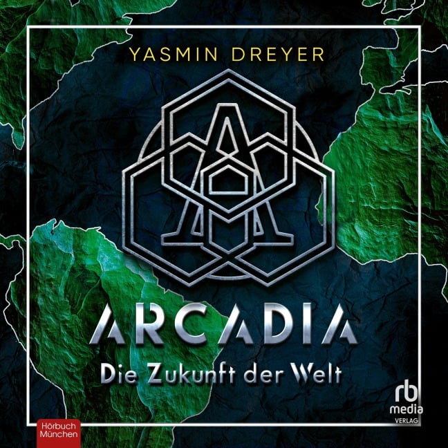 Arcardia - Die Zukunft der Welt - Yasmin Dreyer