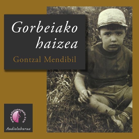 Gorbeiako haizea - Gontzal Mendibil