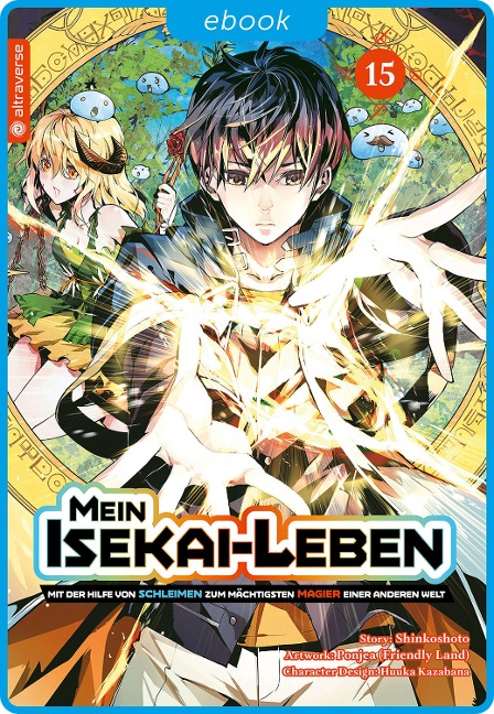 Mein Isekai-Leben - Mit der Hilfe von Schleimen zum mächtigsten Magier einer anderen Welt 15 - Shinkoshoto, Huuka Kazabana, Friendly Land