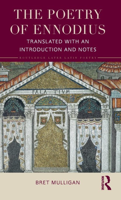 The Poetry of Ennodius - Bret Mulligan