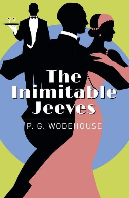 The Inimitable Jeeves - P G Wodehouse