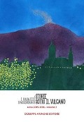 Cover-Bild zum Titel 'Storie sotto il vulcano. I ragazzi raccontano. Anno 2015-201' von ''