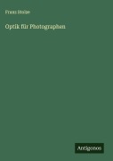 Cover-Bild zum Titel 'Optik für Photographen' von 'Franz Stolze'