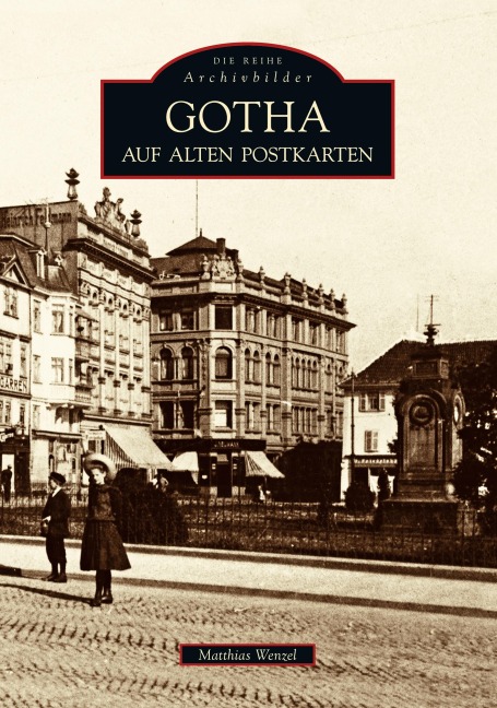 Gotha auf alten Postkarten - Matthias Wenzel