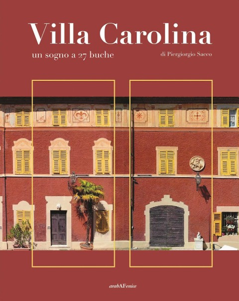 Villa Carolina. Un sogno a 27 buche - Piergiorgio Sacco