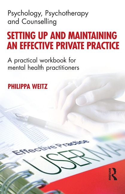 Setting Up and Maintaining an Effective Private Practice - Philippa Weitz
