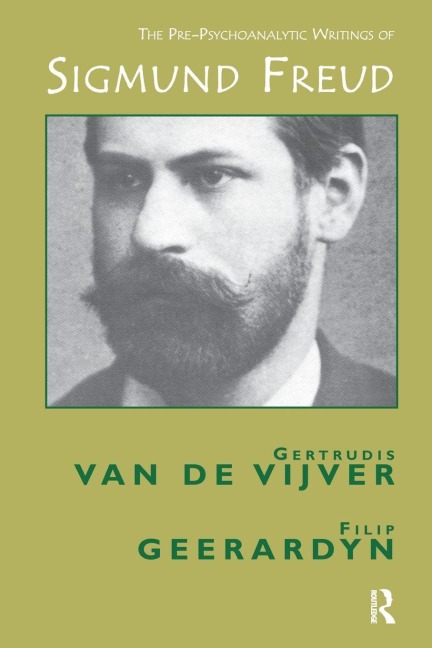 The Pre-Psychoanalytic Writings of Sigmund Freud - 