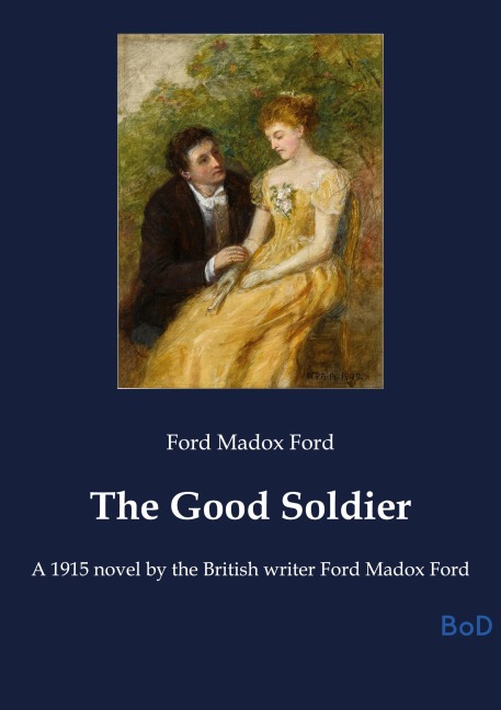 The Good Soldier - Ford Madox Ford