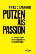 Cover-Bild zum Titel 'Putzen als Passion' von 'Nicole C. Karafyllis'