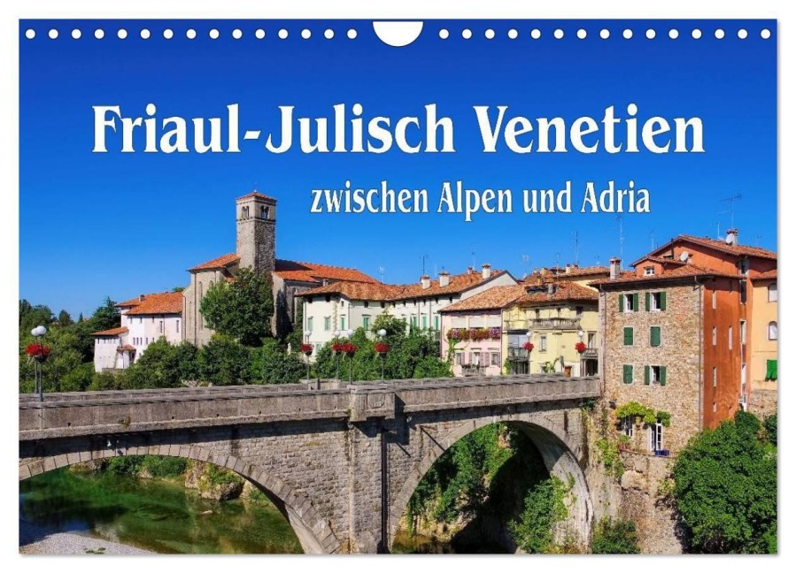 Friaul-Julisch Venetien - zwischen Alpen und Adria (Wandkalender 2027 DIN A4 quer), CALVENDO Monatskalender - Lianem