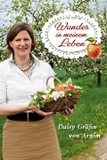 Cover-Bild zum Titel 'Wunder in meinem Leben' von 'Daisy Gräfin von Arnim'