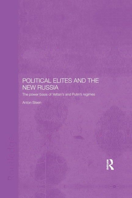 Political Elites and the New Russia - Anton Steen