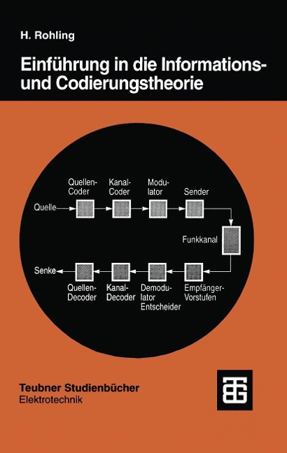 Einführung in die Informations- und Codierungstheorie - Hermann Rohling