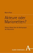 Cover-Bild zum Titel 'Akteure oder Marionetten?' von 'Marcel Rose'