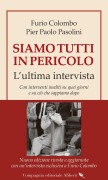 Cover-Bild zum Titel 'Siamo tutti in pericolo. L'ultima intervista' von ''