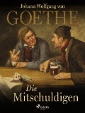 Cover-Bild zum Titel 'Die Mitschuldigen' von 'Johann Wolfgang von Goethe'