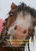 Cover-Bild zum Titel 'Westernreiten zwischen Witz & Wissenschaft' von 'Nicola Steiner'
