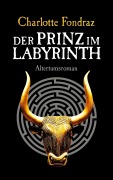 Cover-Bild zum Titel 'Der Prinz im Labyrinth' von 'Charlotte Fondraz'