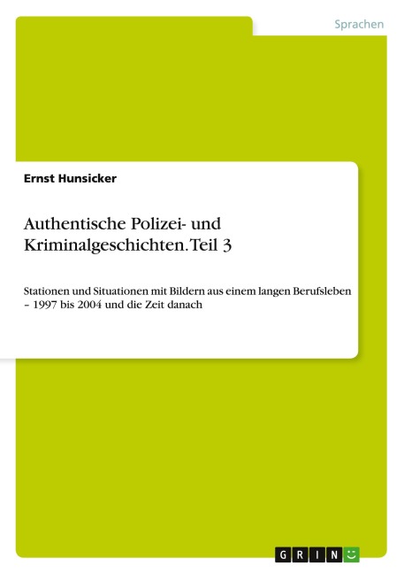 Authentische Polizei- und Kriminalgeschichten. Teil 3 - Ernst Hunsicker