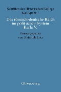 Cover-Bild zum Titel 'Das römisch-deutsche Reich im politischen System Karls V.' von ''