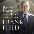 Politics, Poverty and Belief - Frank Field