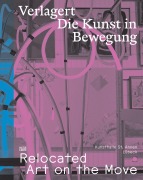 Cover-Bild zum Titel 'Verlagert. Die Kunst in Bewegung / Relocated. Art on the Move' von ''