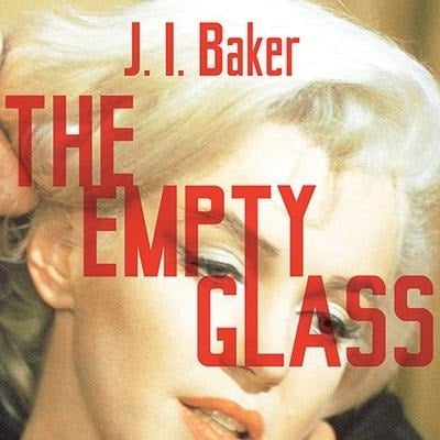 The Empty Glass Lib/E - J. I. Baker, J. L. Baker