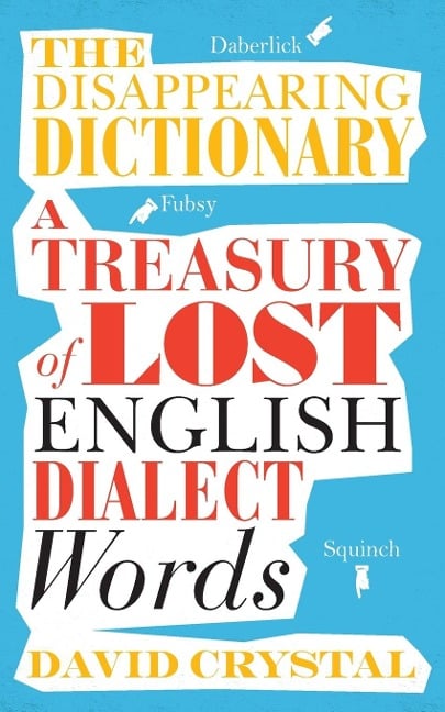 The Disappearing Dictionary - David Crystal