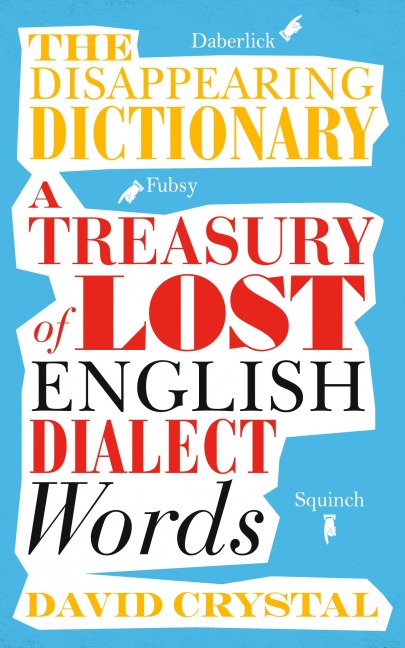 The Disappearing Dictionary - David Crystal