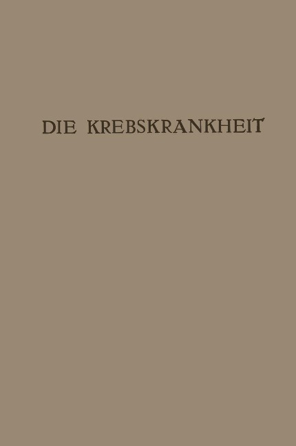 Die Krebskrankheit - Rudolf Maresch, Emil Redlich, Hans Pichler, Wolfgang Denk, Hermann Marschik