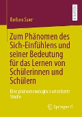 Zum Phänomen des Sich-Einfühlens und seiner Bedeutung für das Lernen von Schülerinnen und Schülern - Barbara Saxer