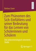 Cover-Bild zum Titel 'Zum Phänomen des Sich-Einfühlens und seiner Bedeutung für das Lernen von Schülerinnen und Schülern' von 'Barbara Saxer'