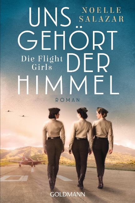 Uns gehört der Himmel. Die Flight Girls - Noelle Salazar