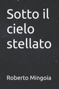 Sotto il cielo stellato - Roberto Mingoia