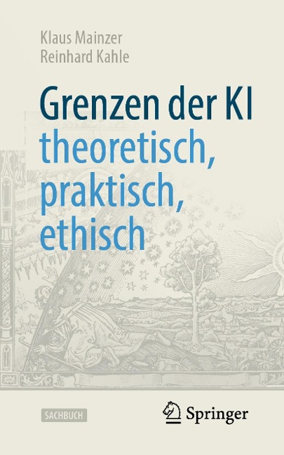 Grenzen der KI - theoretisch, praktisch, ethisch - Klaus Mainzer, Reinhard Kahle