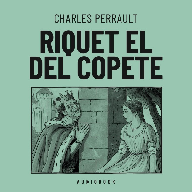 Riquet el del copete - Charles Perrault