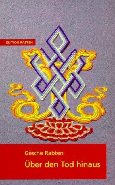 Über den Tod hinaus - Geshe Rabten
