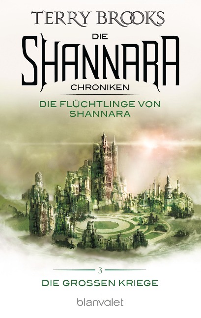 Die Shannara-Chroniken: Die Großen Kriege 3 - Die Flüchtlinge von Shannara - Terry Brooks