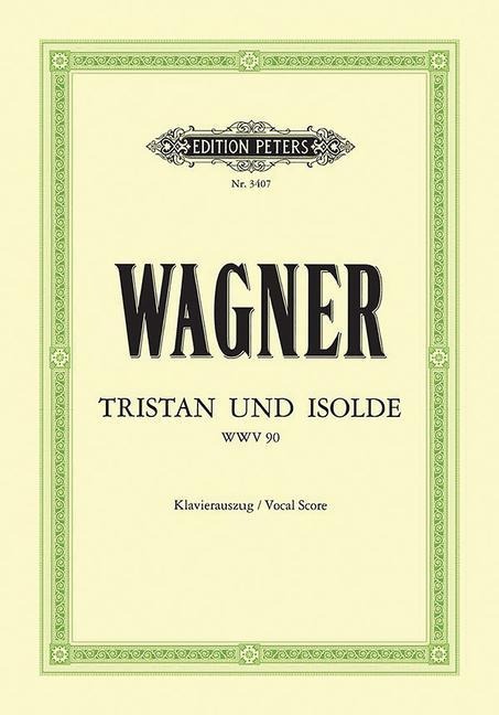 Tristan und Isolde (Oper in 3 Akten) WWV 90 - Richard Wagner
